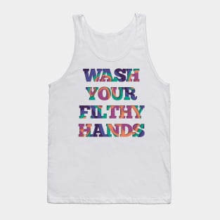 Wash Your Filthy Hands Tank Top